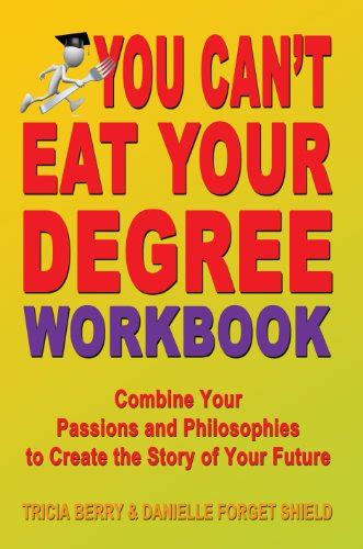 You Can t Eat Your Degree Workbook