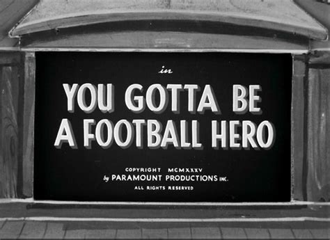 You Gotta Be a Football Hero
