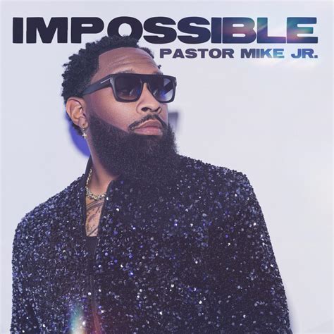 Pastor Mike Jr. - Impossible (Lyric Video) ft. James Fortune - YouTube. 183K subscribers. Subscribed. 1.8K. 95K views 1 year ago. Music video by Pastor Mike Jr. performing.... 
