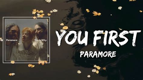 Nov 15, 2023 · The Paramore song "You First" is a powerful and thought-provoking track that explores themes of revenge, privilege, and karma. The lyrics delve deep into the …. 
