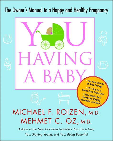 You having a baby the owners manual to a happy and healthy pregnancy by michael f roizen 2010 12 28. - 2009 ford flex limited owners manual.