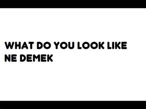 You look good ne demek