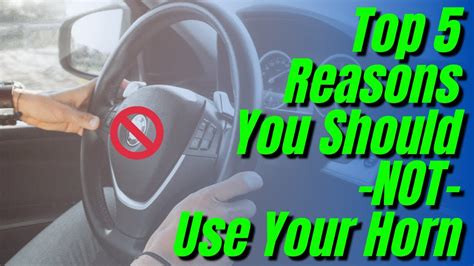 You should not use your horn when