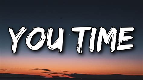 You time lyrics. Things To Know About You time lyrics. 
