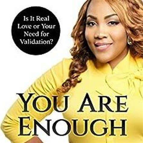Read Online You Are Enough Is It Love Or Your Need For Validation Overcoming People Pleasing And Emotionally Unavailable Relationships By Rainie Howard