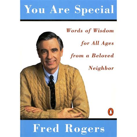 Full Download You Are Special Words Of Wisdom For All Ages From A Beloved Neighbor By Fred Rogers