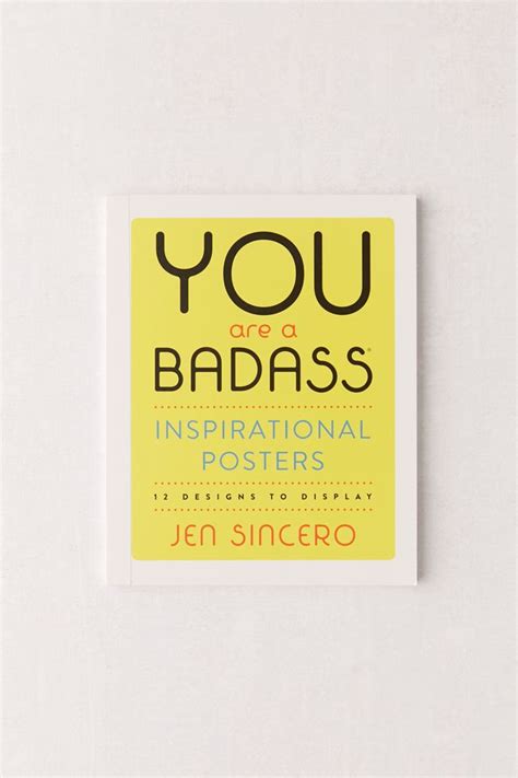 Full Download You Are A Badass Inspirational Posters 12 Designs To Display By Jen Sincero