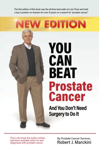 Read Online You Can Beat Prostate Cancer And You Dont Need Surgery To Do It  New Edition By Robert Marckini