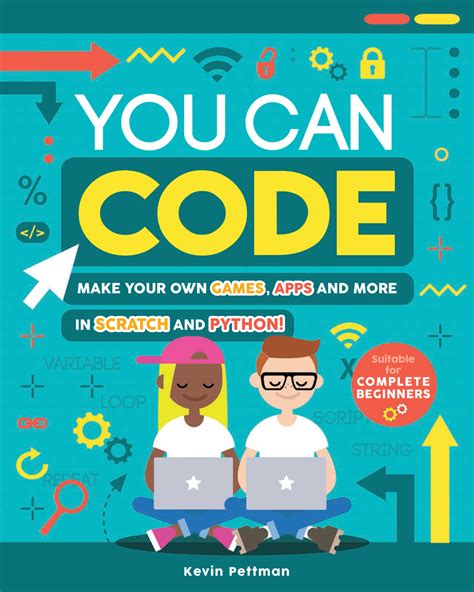 Download You Can Code Make Your Own Games Apps And More In Scratch And Python By Kevin Pettman