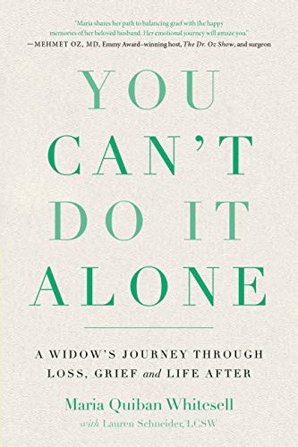Full Download You Cant Do It Alone A Widows Journey Through Loss Grief And Life After By Maria Quiban Whitesell
