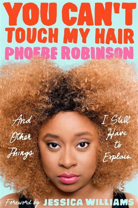 Download You Cant Touch My Hair And Other Things I Still Have To Explain By Phoebe Robinson