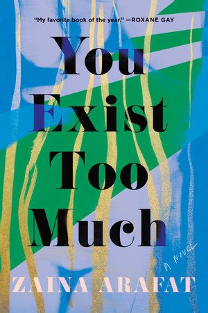 Read Online You Exist Too Much By Zaina Arafat