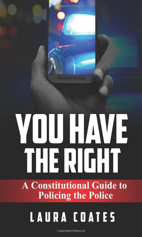 Read You Have The Right A Constitutional Guide To Policing The Police By Laura Coates