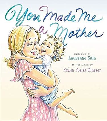Read Online You Made Me A Mother By Laurenne Sala