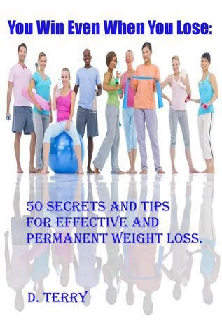 Read Online You Win Even When You Lose 50 Secrets And Tips For Effective And Permanent Weight Loss By D Terry