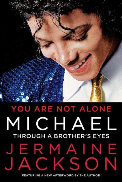 Read Online You Are Not Alone Michael Through A Brothers Eyes By Jermaine Jackson