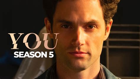 You. season 5.. 4 days ago · Hello, You – he’s back again. Here’s a full breakdown of You Season 5, from cast to plot and trailer news. After taking the world by storm since its 2018 release, You, the Netflix show that ... 