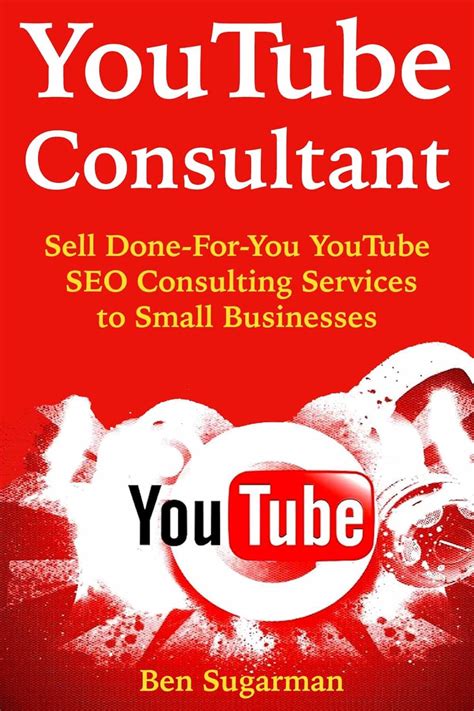 Download Youtube Consultant Sell Doneforyou Youtube Seo Consulting Services To Small Businesses By Ben Sugarman