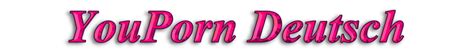 Youporn deutsch.  &raquo; Gratis Sexfilme von Youporn zur Kategorie: deutsch Geile Pornos mad...