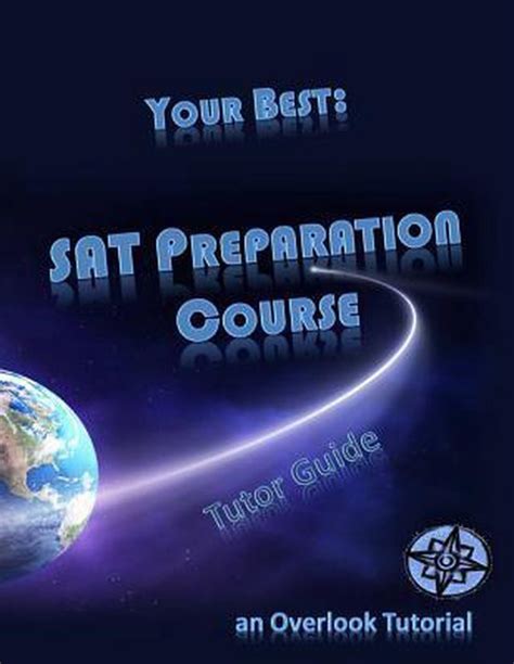 Your Best Sat Preparation Course Tutor Guide An Overlook Tutorial