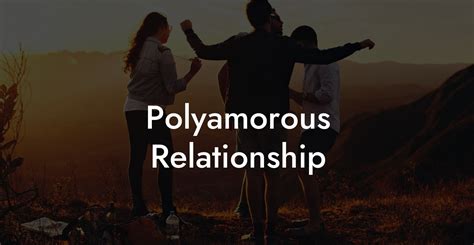 Your Guide to Polyamorous Relationships