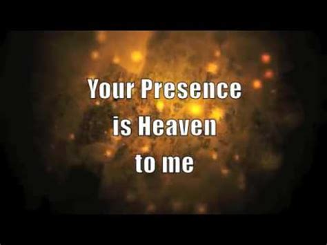 Your Presence is Heaven with Lyrics - YouTube