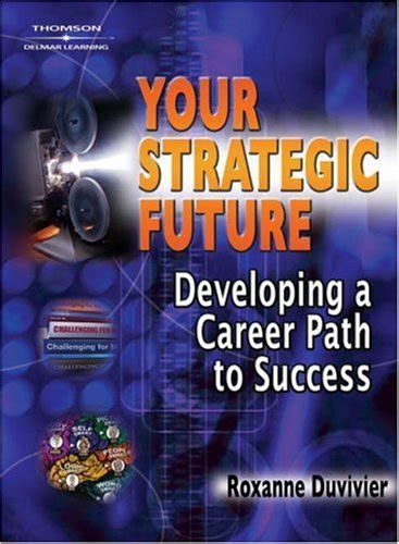 Your Strategic Future Developing A Career Path To Success Cd Individual Version 1st Edition