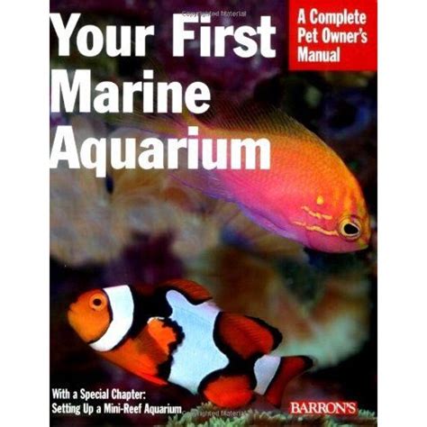 Your first marine aquarium a complete pet owners manual. - The prisoner of san jose the prisoner of san jose.