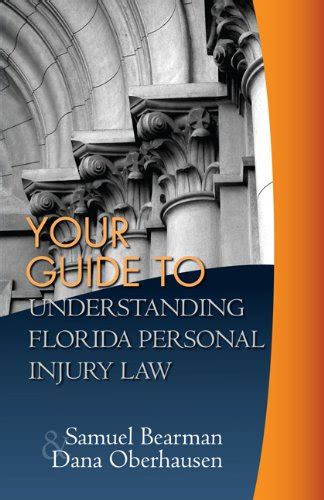 Your guide to understanding florida personal injury law by samuel bearman. - Sam 2003 3 1 coursenotes course notes quick reference guides.