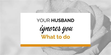 Your husband ignores you - what it means and what to do