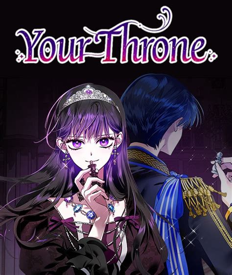 Your Throne (하루만 네가 되고 싶어; Haruman nega doego sipeo, translated as I Want To Be You, Just For A Day) is a manhwa original webtoon created and illustrated by SAM (Korean: 삼). It was released on NAVER Webtoon on January 6, 2020.