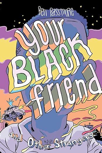 Read Online Your Black Friend And Other Strangers By Ben Passmore