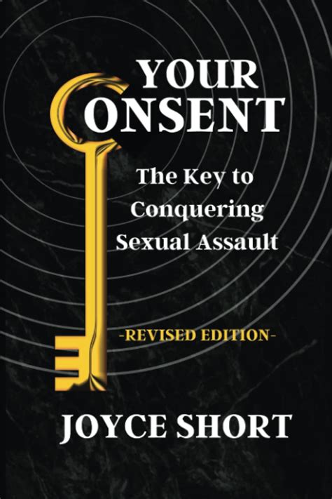 Download Your Consent The Key To Conquering Sexual Assault By Joyce Short