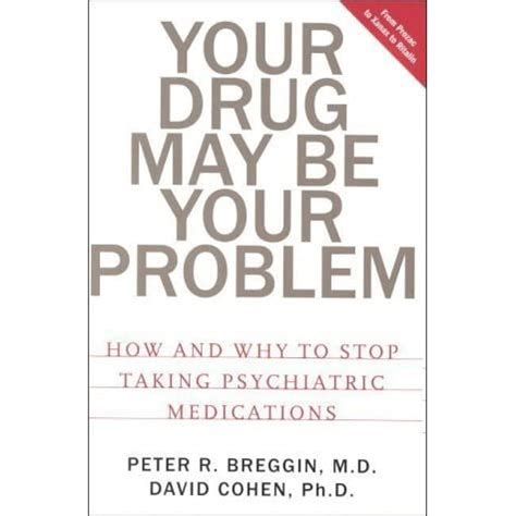 Full Download Your Drug May Be Your Problem By Peter R Breggin