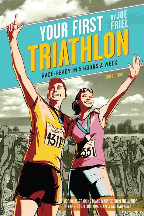 Full Download Your First Triathlon Raceready In 5 Hours A Week By Joe Friel