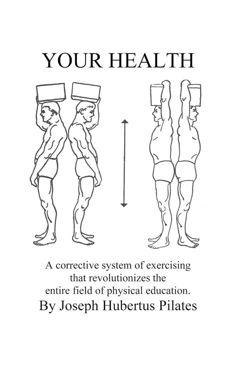 Download Your Health A Corrective System Of Exercising That Revolutionizes The Entire Field Of Physical Education By Joseph Pilates