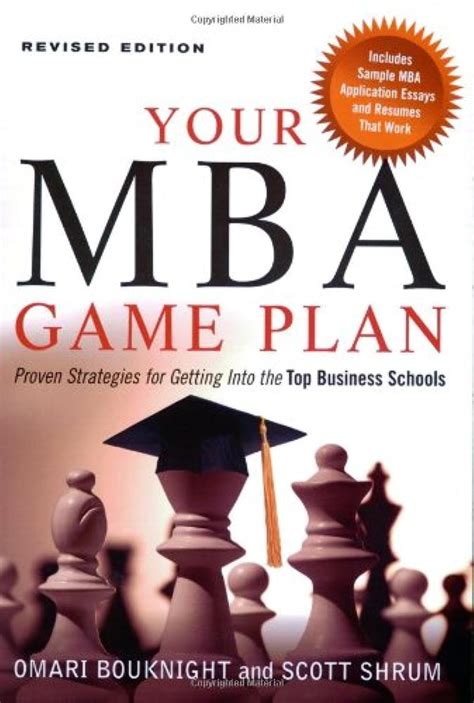 Read Online Your Mba Game Plan Proven Strategies For Getting Into The Top Business Schools By Omari Bouknight