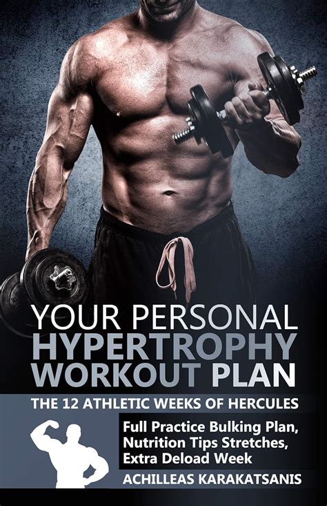 Download Your Personal Hypertrophy Workout Plan  The 12 Athletic Weeks Of Hercules By Achilleas Karakatsanis