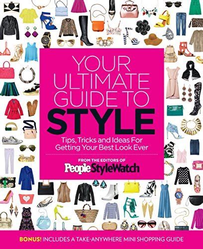 Download Your Ultimate Guide To Style Tips Tricks And Ideas For Getting Your Best Look Ever By Editors Of People Stylewatch