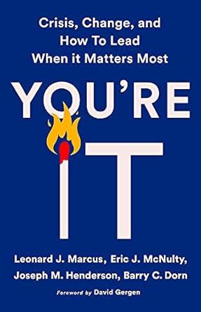 Download Youre It Crisis Change And How To Lead When It Matters Most By Leonard Marcus