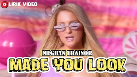 Meghan Trainor - Made You Look (Lyrics)⏬ Stream/Buy: https://MeghanTrainor.lnk.to/TakinItBackOfficial Music Video: https://www.youtube.com/watch?v=gPCCYMeXin.... 