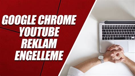 Youtube reklamlarını engelleme chrome