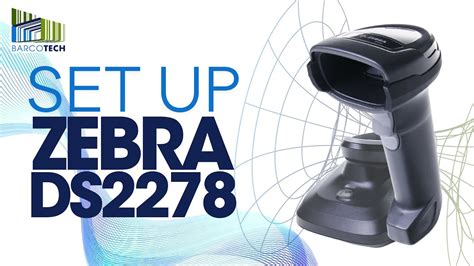 ZEBRA DS2278 Basic Setup | BARCOTECH PHILIPPINES INC. - balustradellc