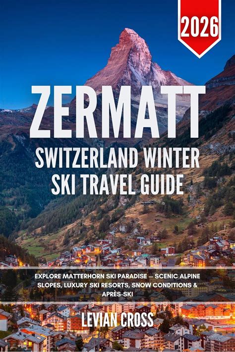 Zermatt Switzerland Ski Conditions 2026 - balustradellc