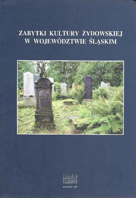 Zabytki kultury żydowskiej w województwie śląskim. - Commision for universities guide book 2016 2017.