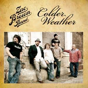 Zac brown band colder weather. Zac Brown Band · Colder Weather 