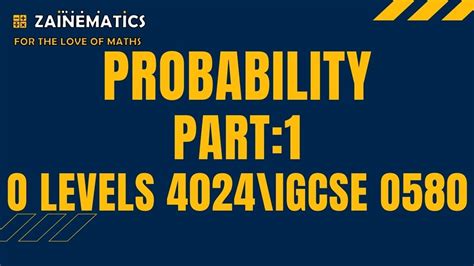 Zainematics o level notes.  PROBABILITY PART 1 O LEVELS MATHS O LEVELS 402...