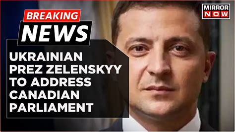 Zelenskyy to address Canadian Parliament on Friday as he seeks to shore up Western support for Ukraine’s war with Russia