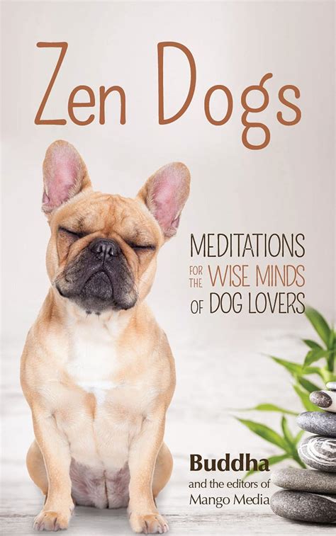 Zen Dogs Meditations for the Wise Minds of Dog Lovers