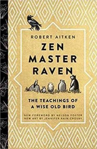 Zen Master Raven The Teachings of a Wise Old Bird